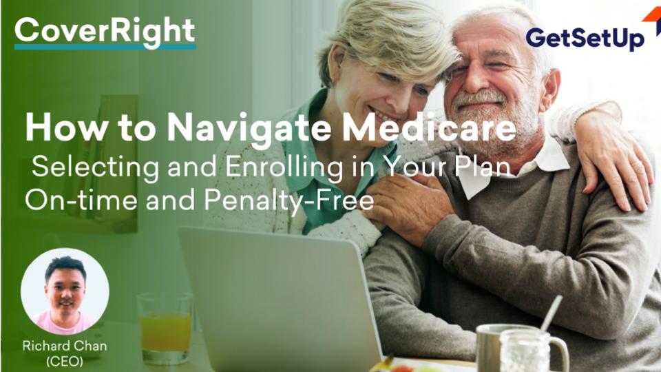 How to Navigate Medicare – Part 3 Selecting and Enrolling in Your Plan