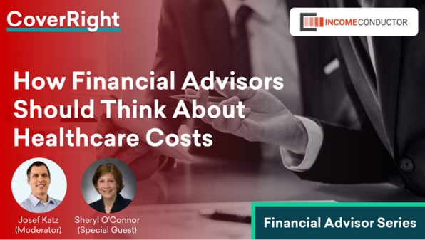 How Financial Advisors Should Think About Healthcare Costs