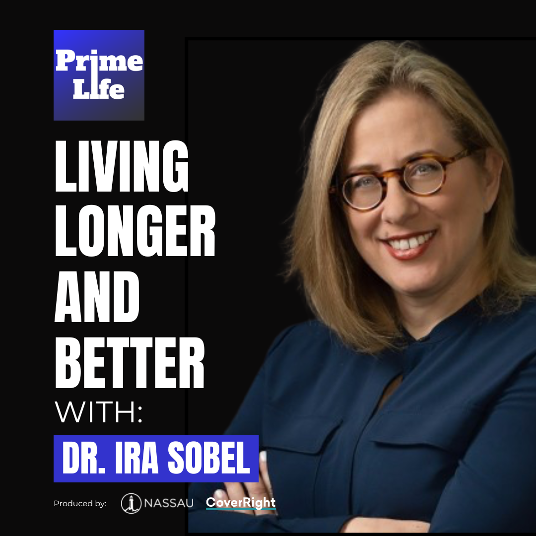 Living Longer and Better with Ira Sobel