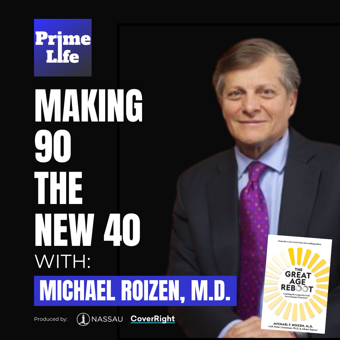 Making 90 the New 40 with Michael Roizen, MD.